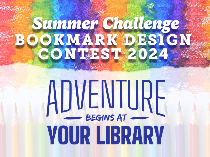 Adventure Begins at your Library Summer Challenge Bookmark Design Contest 2024