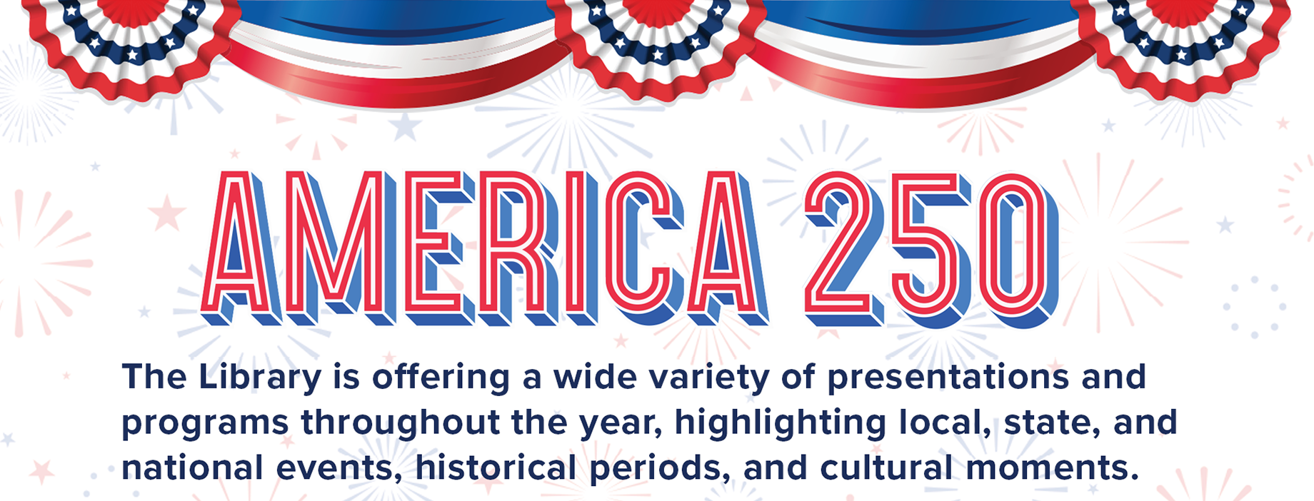 More about America 250 at the Library