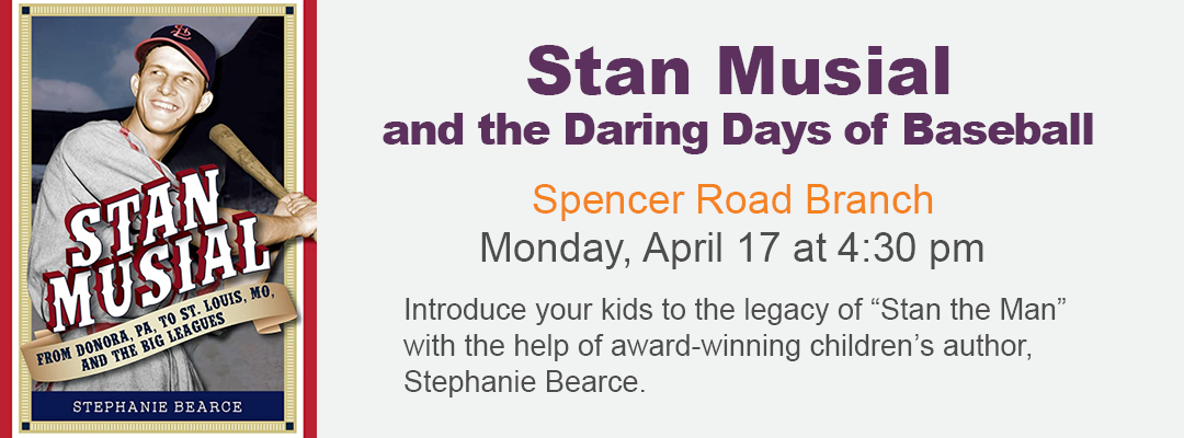 Learn about Stan the Man at Spencer Road Branch