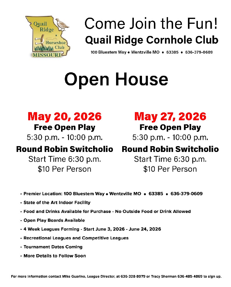 Cornhole - Open and round robin play at Quail Ridge Horseshoe club May 20 and 27.
