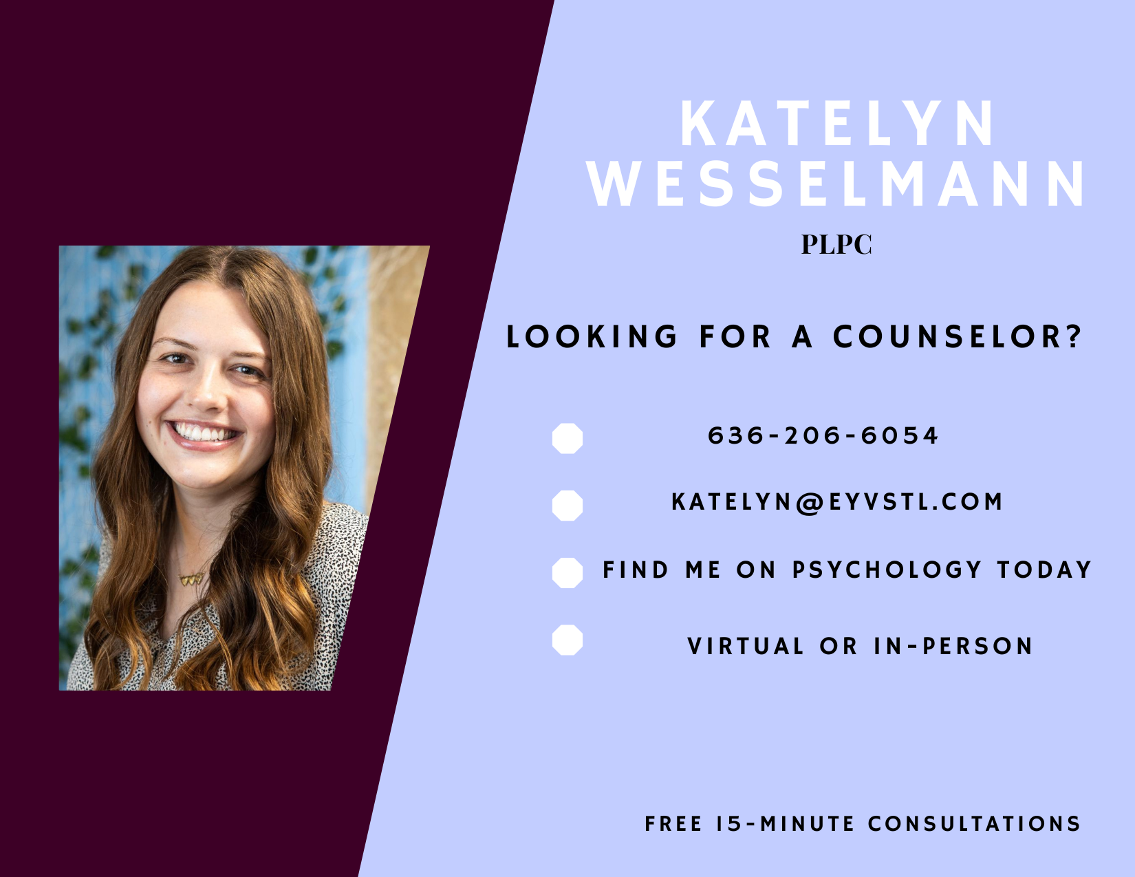 Free 15 minute cosultation with Katelyn Wesselman PLPC Counseling email katelyn@eyvstl.com