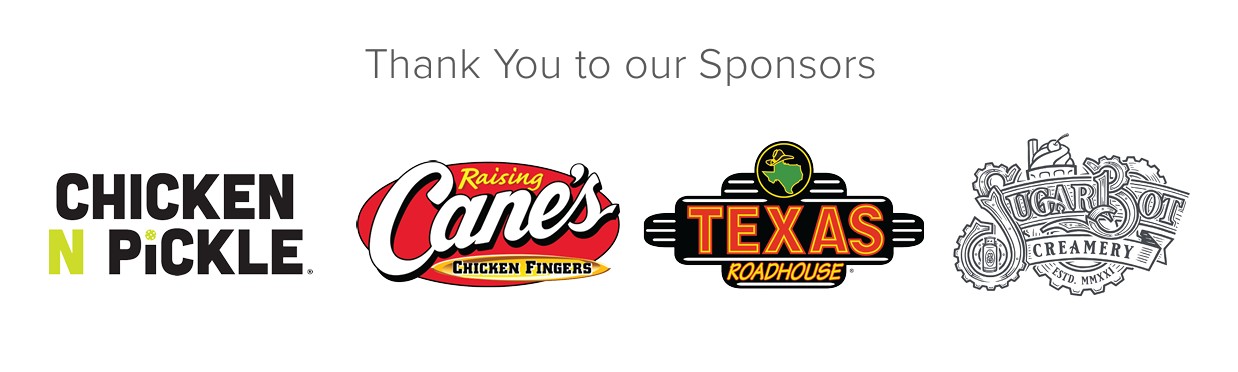 Thanks to our sponsors, Chicken N Pickle, Raising Cane's, Texas Roadhouse, and Sugar Bot Creamery