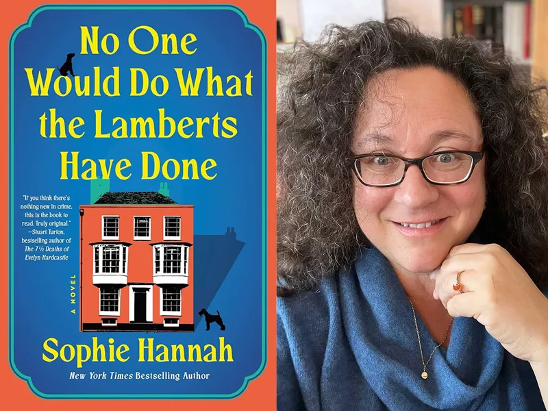 Author Sophie Hannah and her book No One Would Do What the Lamberts Have Done