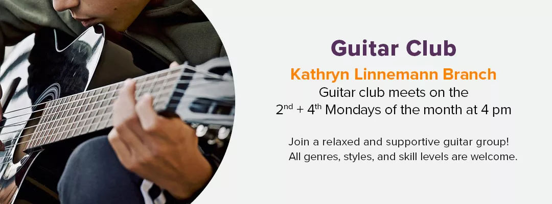 Join Guitar Club at the Kathryn Linnemann Branch