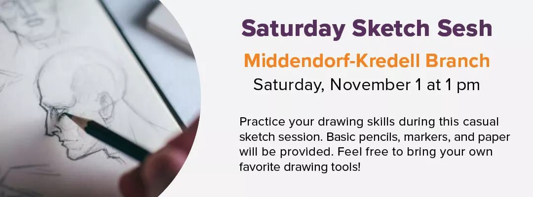 Saturday Sketch Sesh at Middendorf-Kredell Branch