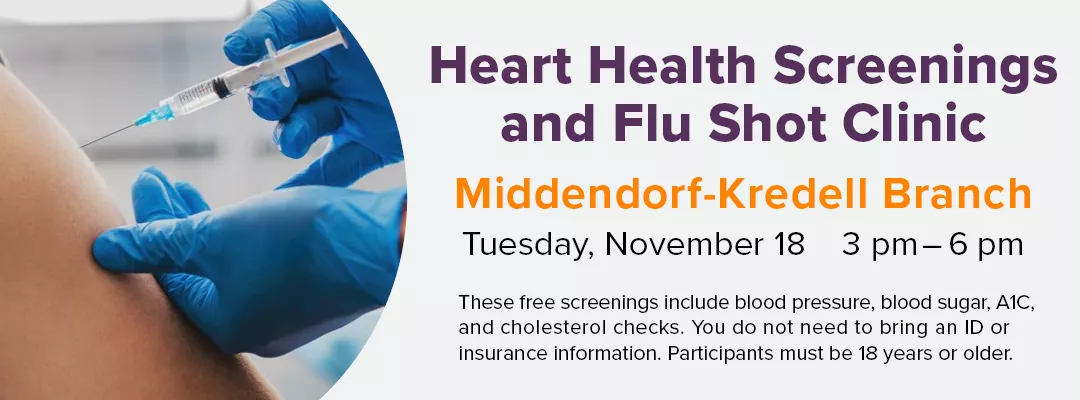 Heart Health Screening and Flu Shot Clinic at Middendorf-Kredell Branch