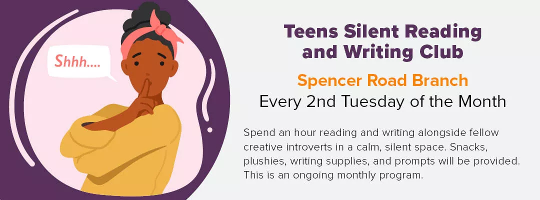 Teens Silent Reading and Writing Club at Spencer Road Branch
