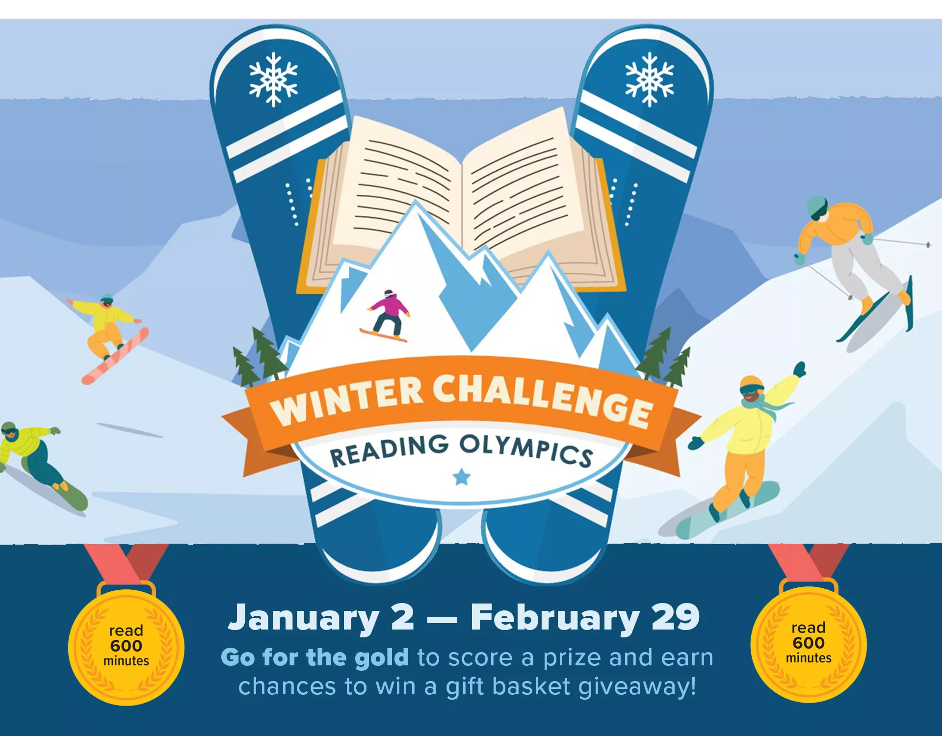 Winter Challenge Reading Olympics January 2 to February 28. Complete the challenge and win a prize and 3 chances to win our grand prize gift basket.