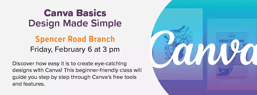 Canva Basics at Spencer Road Branch February 6