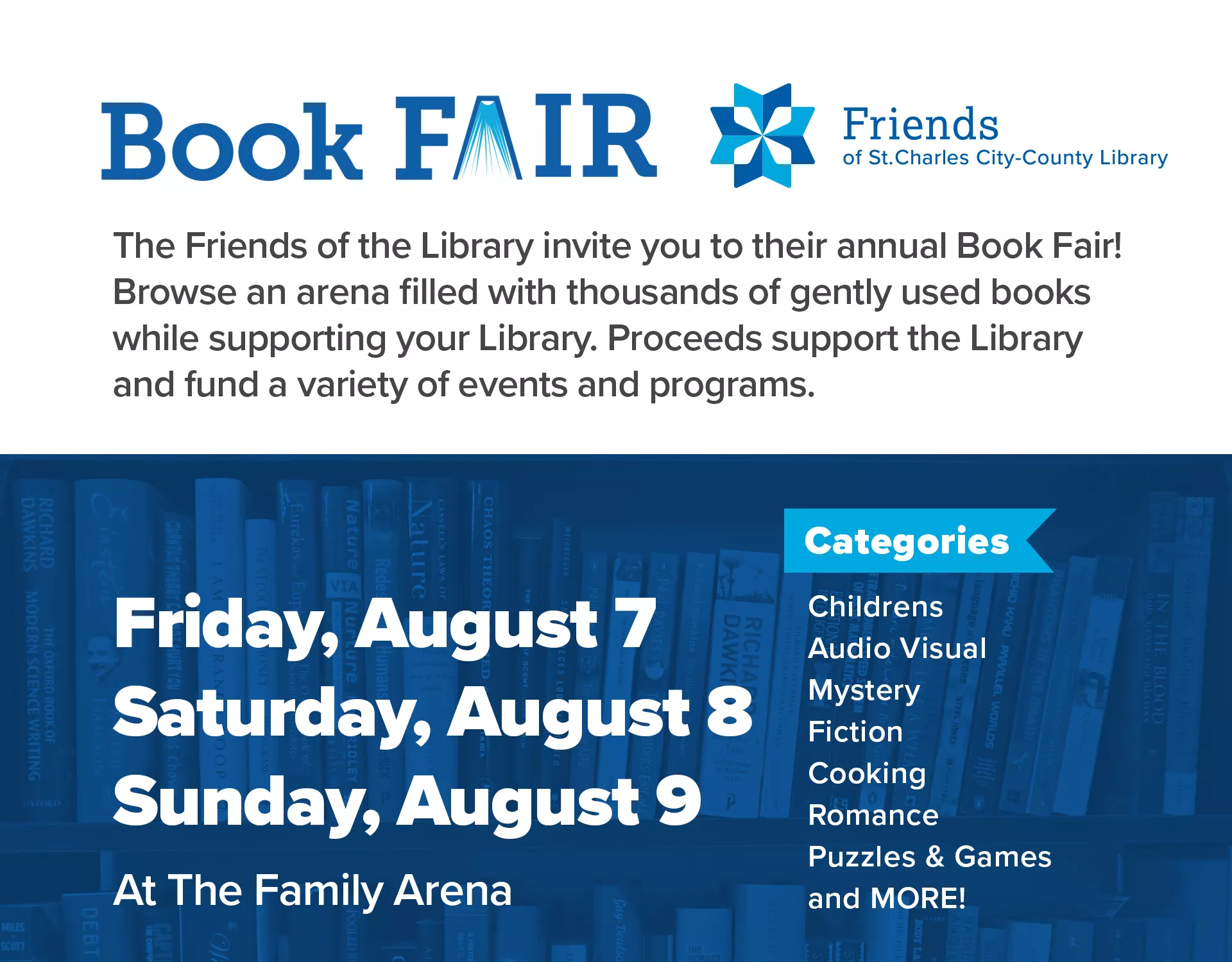 The Friends of the Library invite you to their annual Book Fair. August 7 to 9. Browse an entire arena of gently used books. Proceeds support library programs and events.