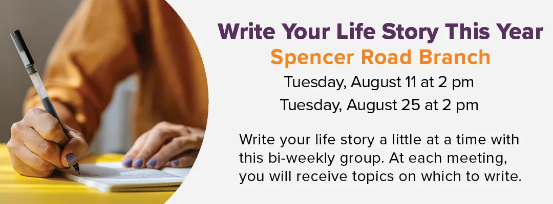 Write you life story a little at a time with this bi-weekly group at Spencer Road Branch